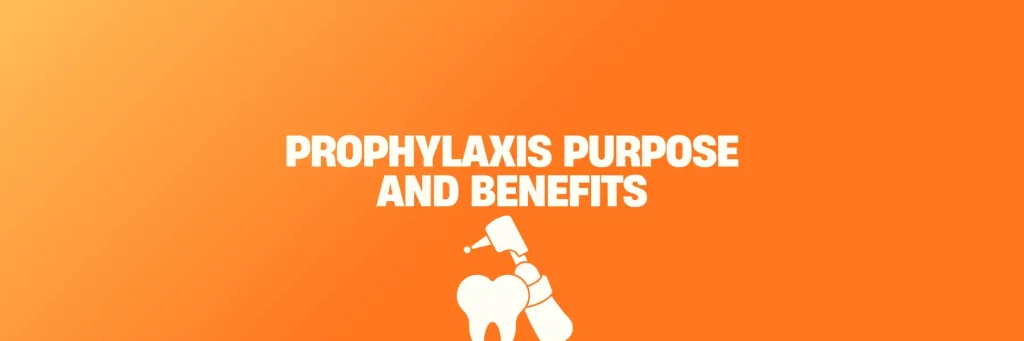 Prophylaxis Purpose and Benefits