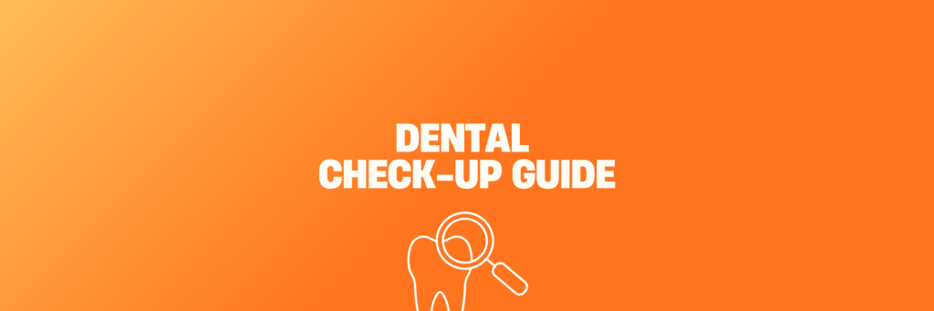 Dental Check - up Guide